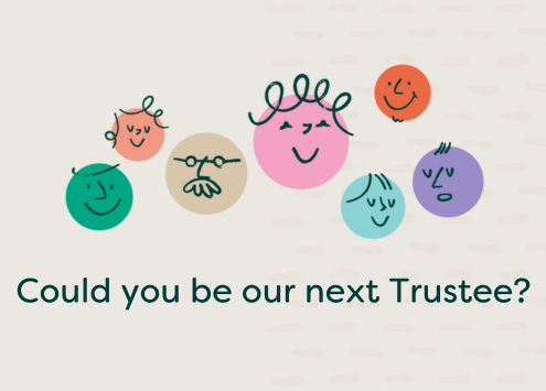 Graphic with wording 'Could you be our next Trustee?'