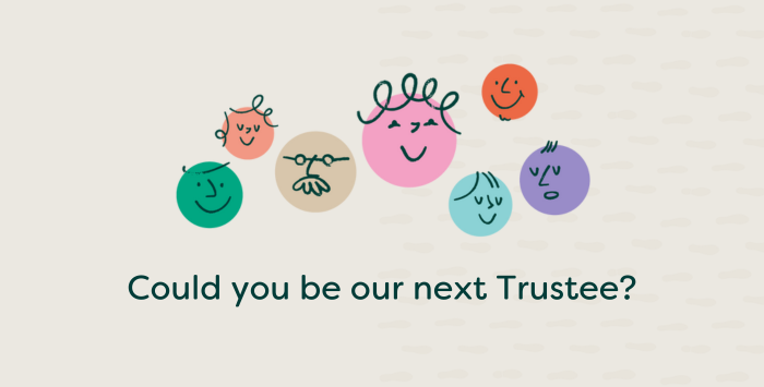 Graphic with wording 'Could you be our next Trustee?'